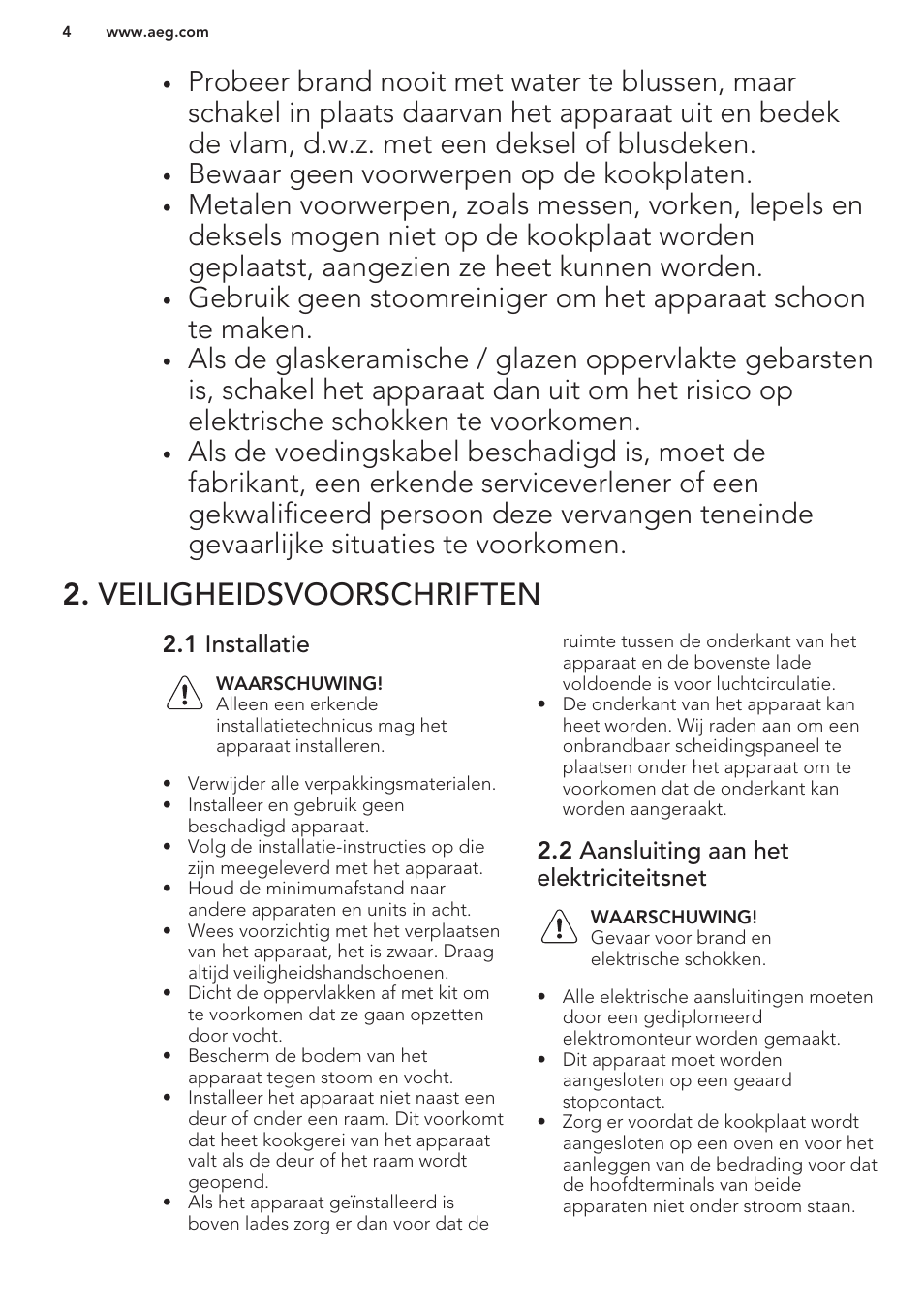 Veiligheidsvoorschriften, 1 installatie, 2 aansluiting aan het elektriciteitsnet | Bewaar geen voorwerpen op de kookplaten | AEG HC452020EB User Manual | Page 4 / 40