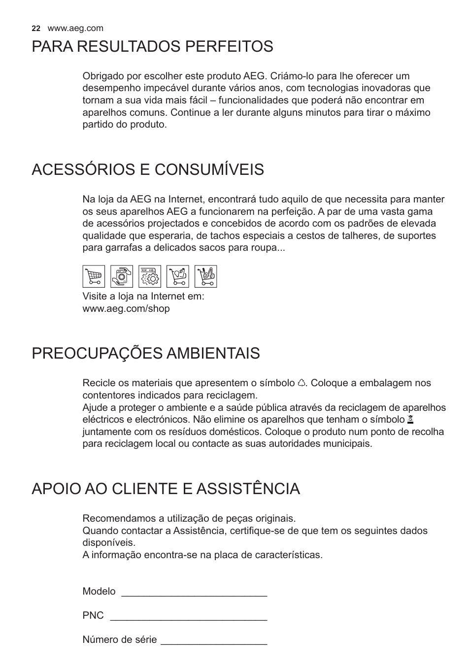 Para resultados perfeitos, Acessórios e consumíveis, Preocupações ambientais | Apoio ao cliente e assistência | AEG X89463MD02 User Manual | Page 22 / 72