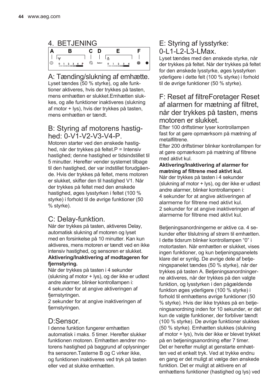 Betjening, A: tænding/slukning af emhætte, C: delay-funktion | D:sensor, E: styring af lysstyrke: 0-l1-l2-l3-lmax | AEG X89463MD02 User Manual | Page 44 / 72