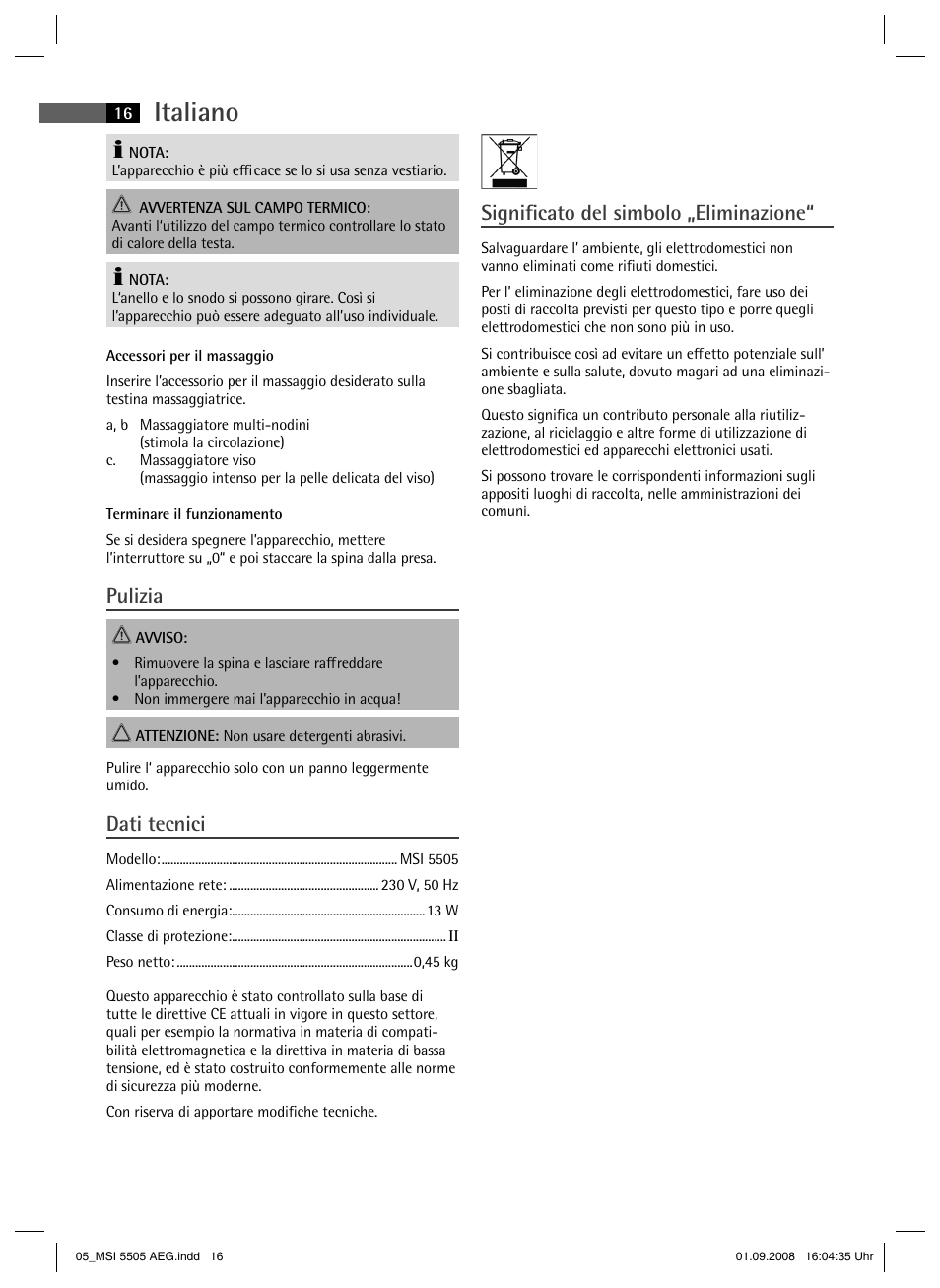 Italiano, Pulizia, Dati tecnici | Signifi cato del simbolo „eliminazione | AEG MSI 5505 User Manual | Page 16 / 30