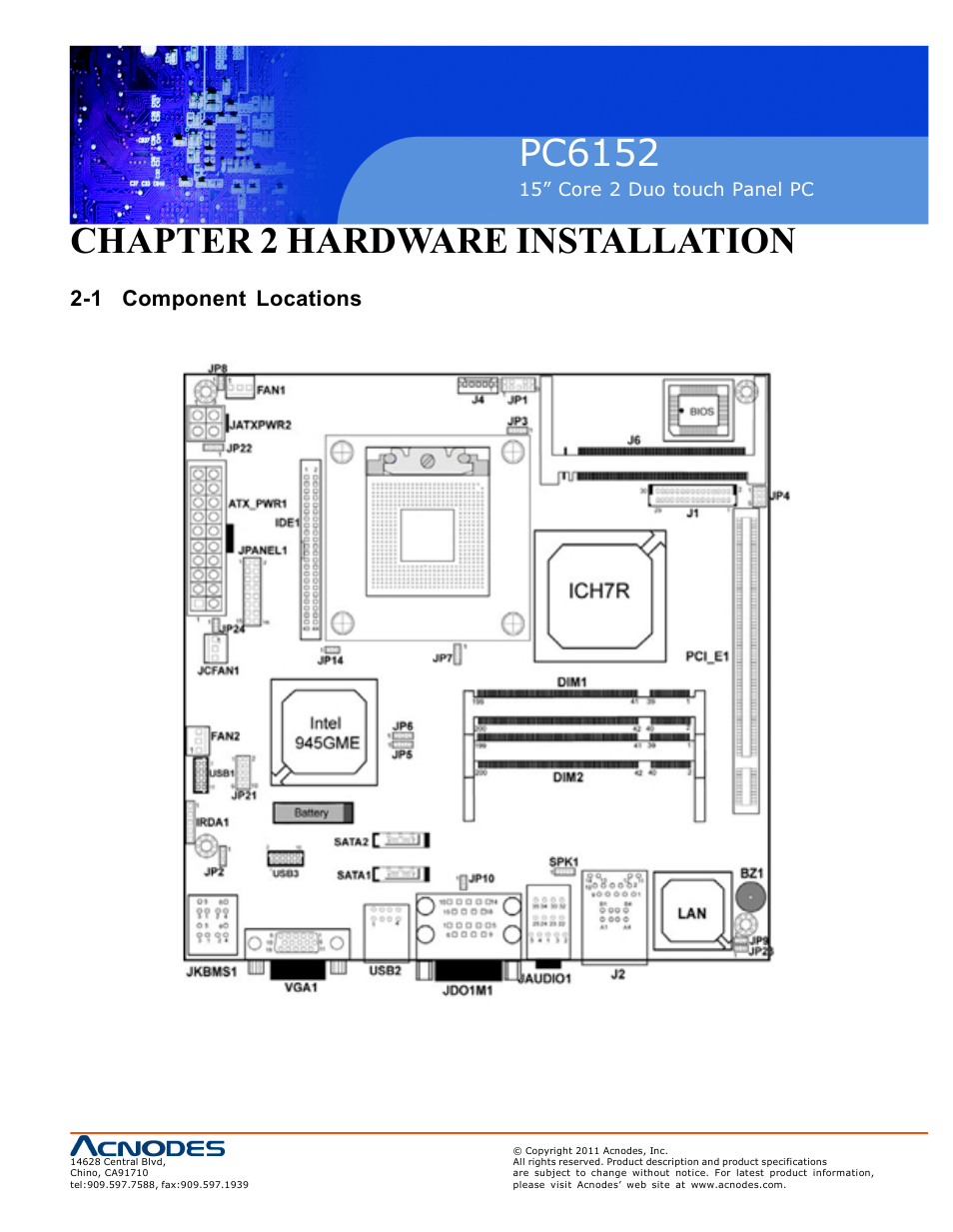 Pc6152, Chapter 2 hardware inst allation, 1 component locations | Acnodes PC6152 User Manual | Page 11 / 77