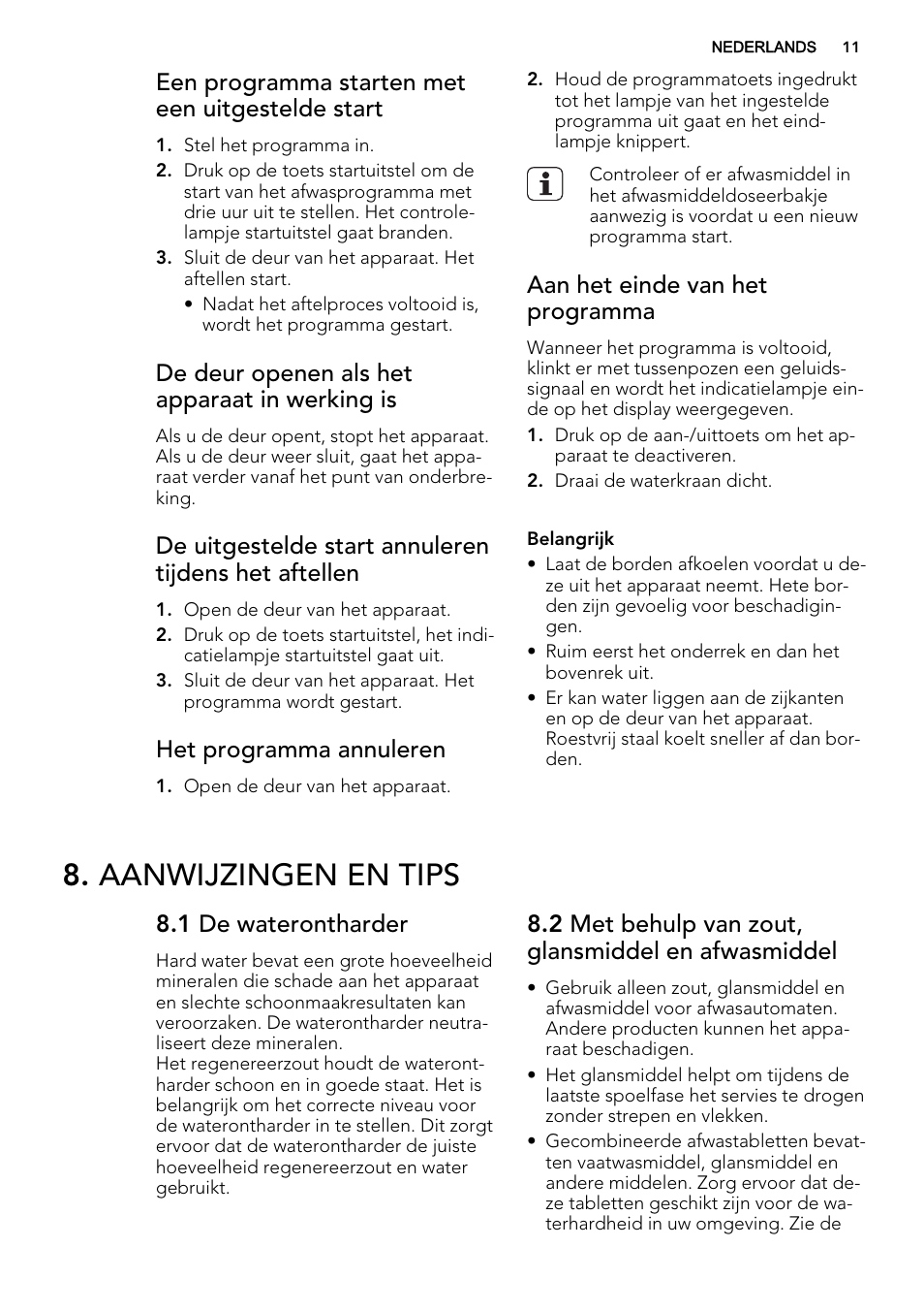Aanwijzingen en tips, Een programma starten met een uitgestelde start, De deur openen als het apparaat in werking is | Het programma annuleren, Aan het einde van het programma, 1 de waterontharder, 2 met behulp van zout, glansmiddel en afwasmiddel | AEG F34500VI0 User Manual | Page 11 / 64