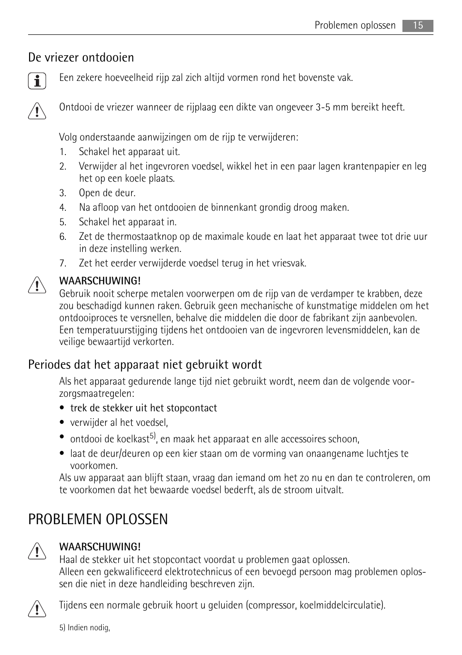 Problemen oplossen, De vriezer ontdooien, Periodes dat het apparaat niet gebruikt wordt | AEG SKS91200F0 User Manual | Page 15 / 84