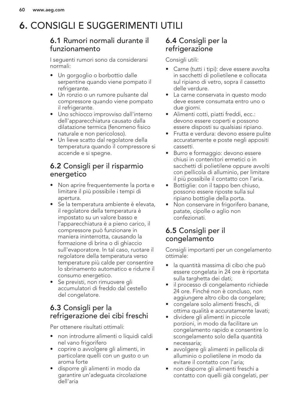 Consigli e suggerimenti utili, 1 rumori normali durante il funzionamento, 2 consigli per il risparmio energetico | 3 consigli per la refrigerazione dei cibi freschi, 4 consigli per la refrigerazione, 5 consigli per il congelamento | AEG S37020KSW0 User Manual | Page 60 / 72