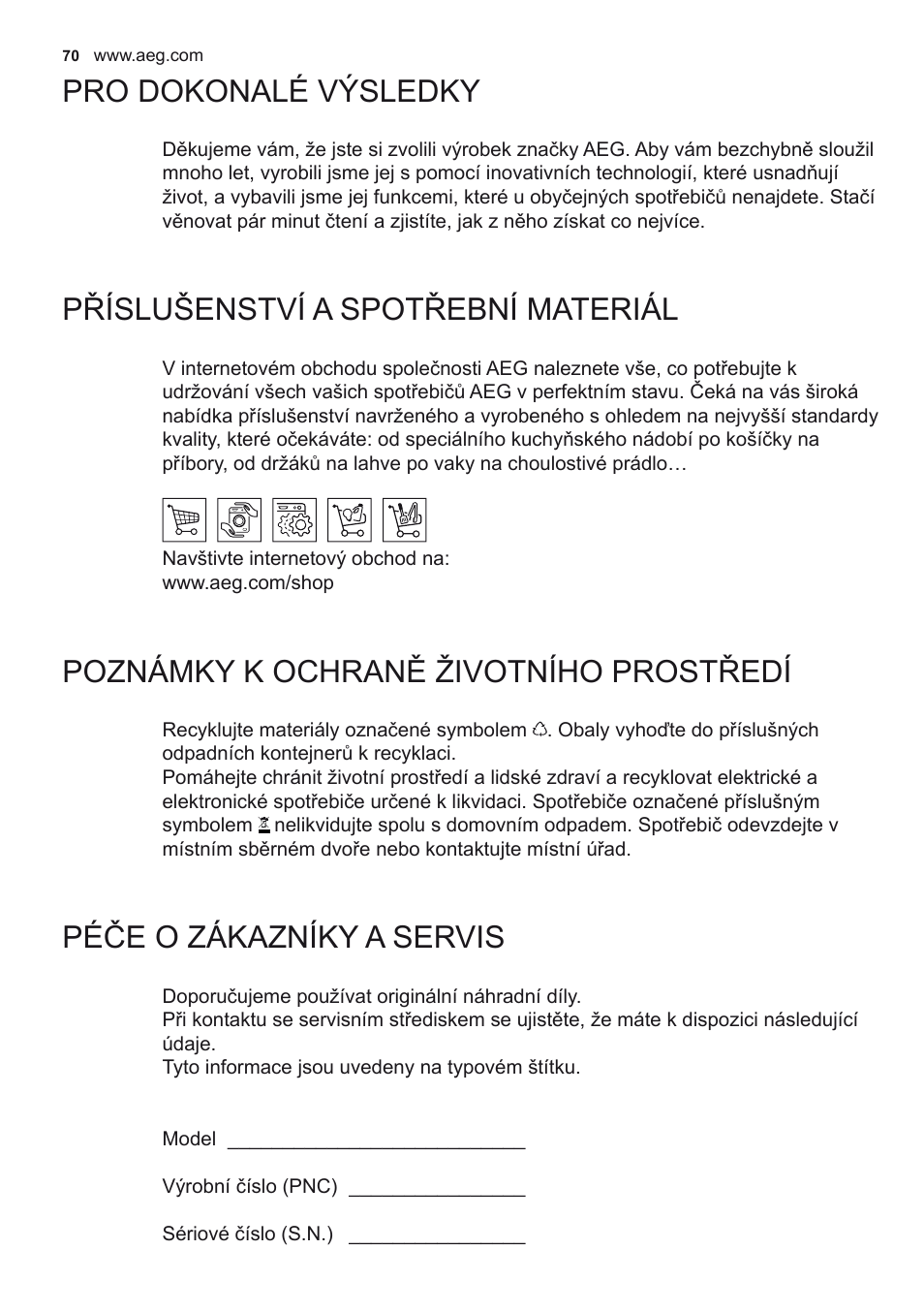 Pro dokonalé výsledky, Příslušenství a spotřební materiál, Poznámky k ochraně životního prostředí | Péče o zákazníky a servis | AEG X79263MK10 User Manual | Page 70 / 128