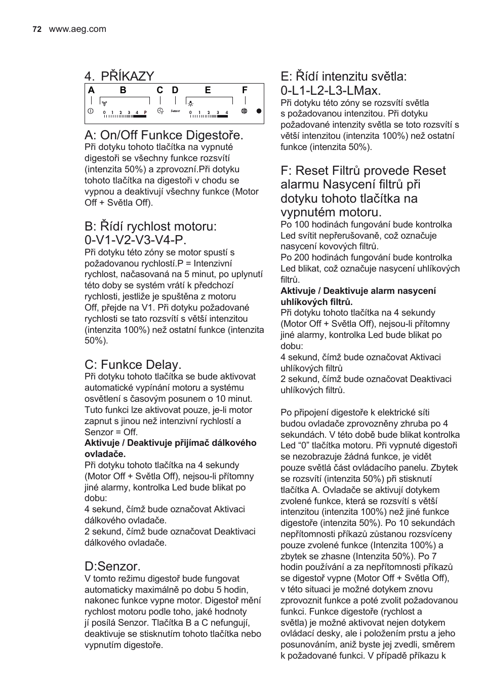 Příkazy, A: on/off funkce digestoře, C: funkce delay | D:senzor, E: řídí intenzitu světla: 0-l1-l2-l3-lmax | AEG X79263MK10 User Manual | Page 72 / 128