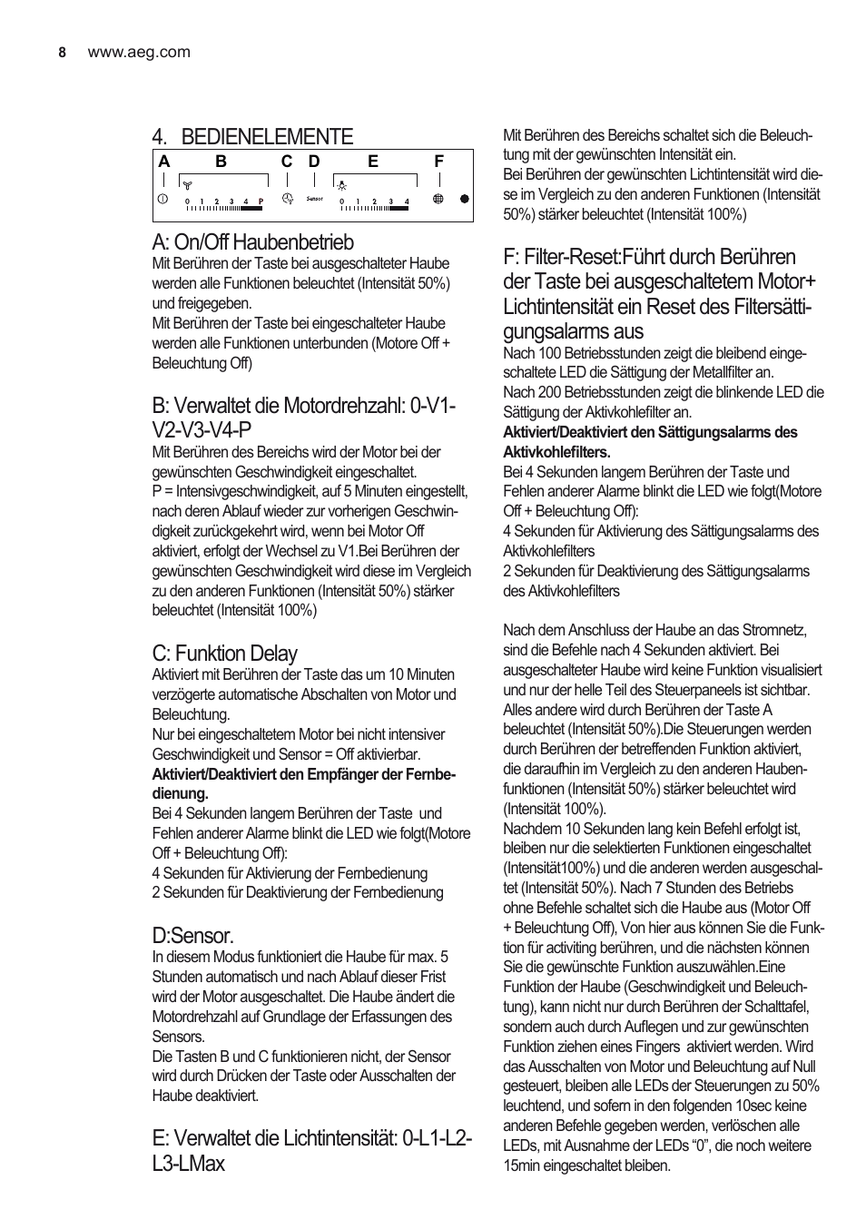 Bedienelemente, A: on/off haubenbetrieb, C: funktion delay | D:sensor, E: verwaltet die lichtintensität: 0-l1-l2- l3-lmax | AEG X79263MK10 User Manual | Page 8 / 128