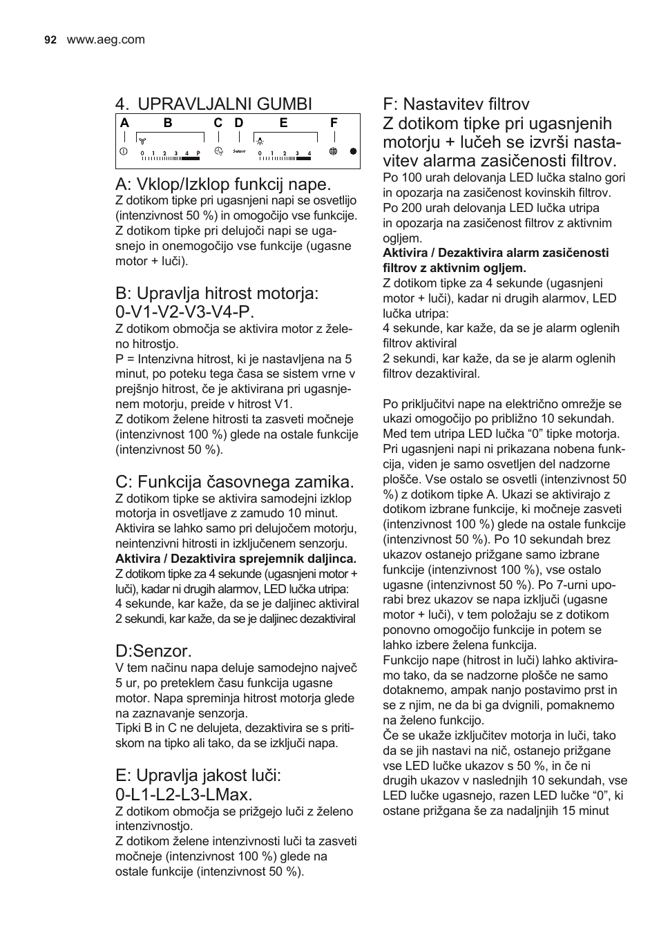 Upravljalni gumbi, A: vklop/izklop funkcij nape, C: funkcija časovnega zamika | D:senzor, E: upravlja jakost luči: 0-l1-l2-l3-lmax | AEG X79263MK10 User Manual | Page 92 / 128