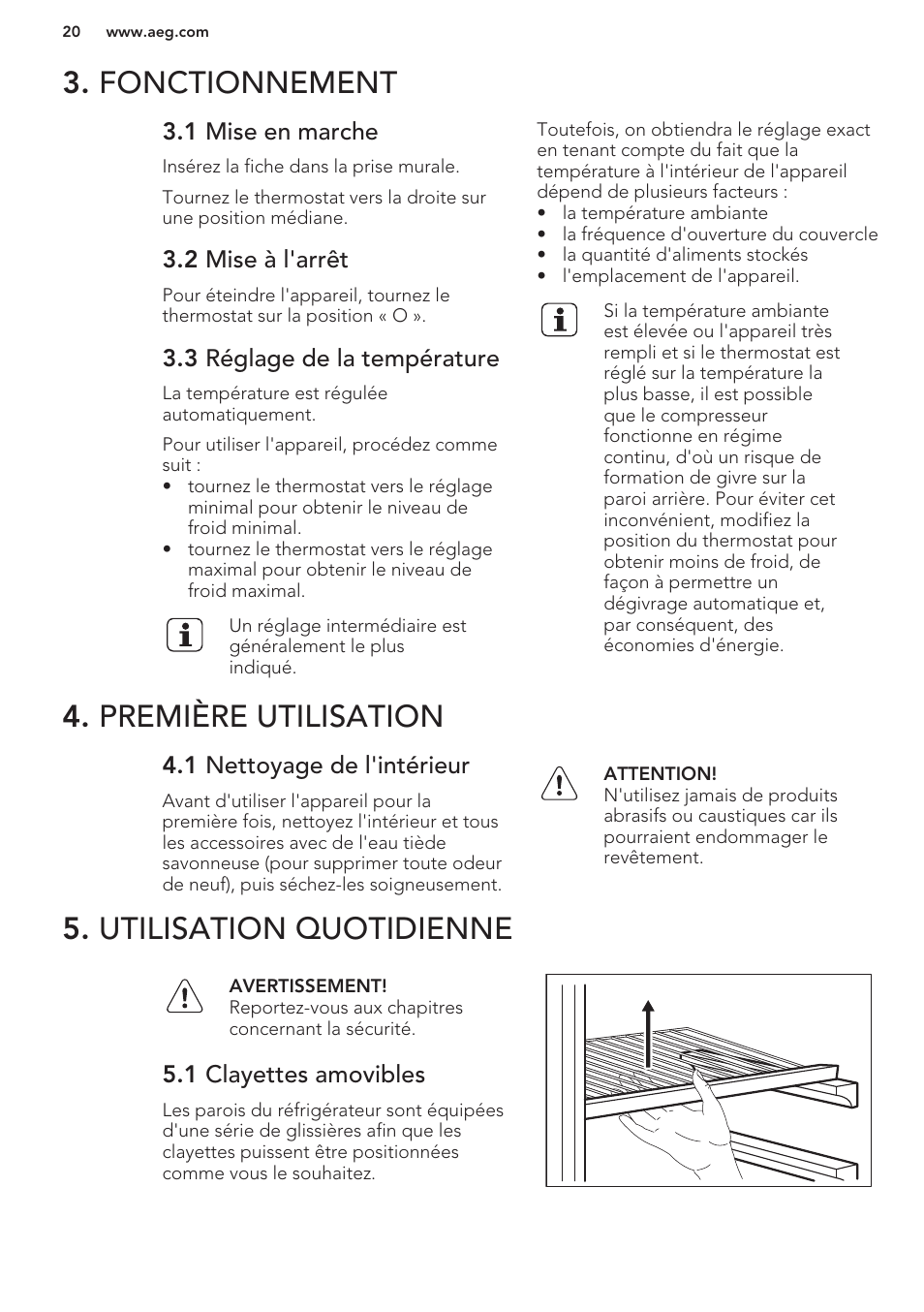 Fonctionnement, 1 mise en marche, 2 mise à l'arrêt | 3 réglage de la température, Première utilisation, 1 nettoyage de l'intérieur, Utilisation quotidienne, 1 clayettes amovibles | AEG S41540TSW2 User Manual | Page 20 / 64