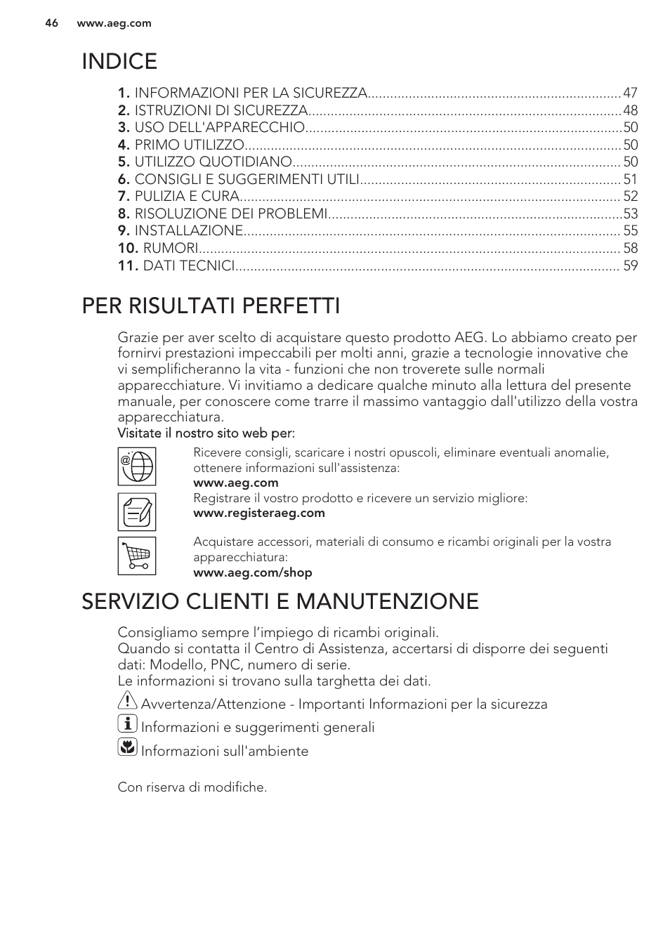 Indice, Istruzioni per l’uso, Per risultati perfetti | Servizio clienti e manutenzione | AEG S41540TSW2 User Manual | Page 46 / 64