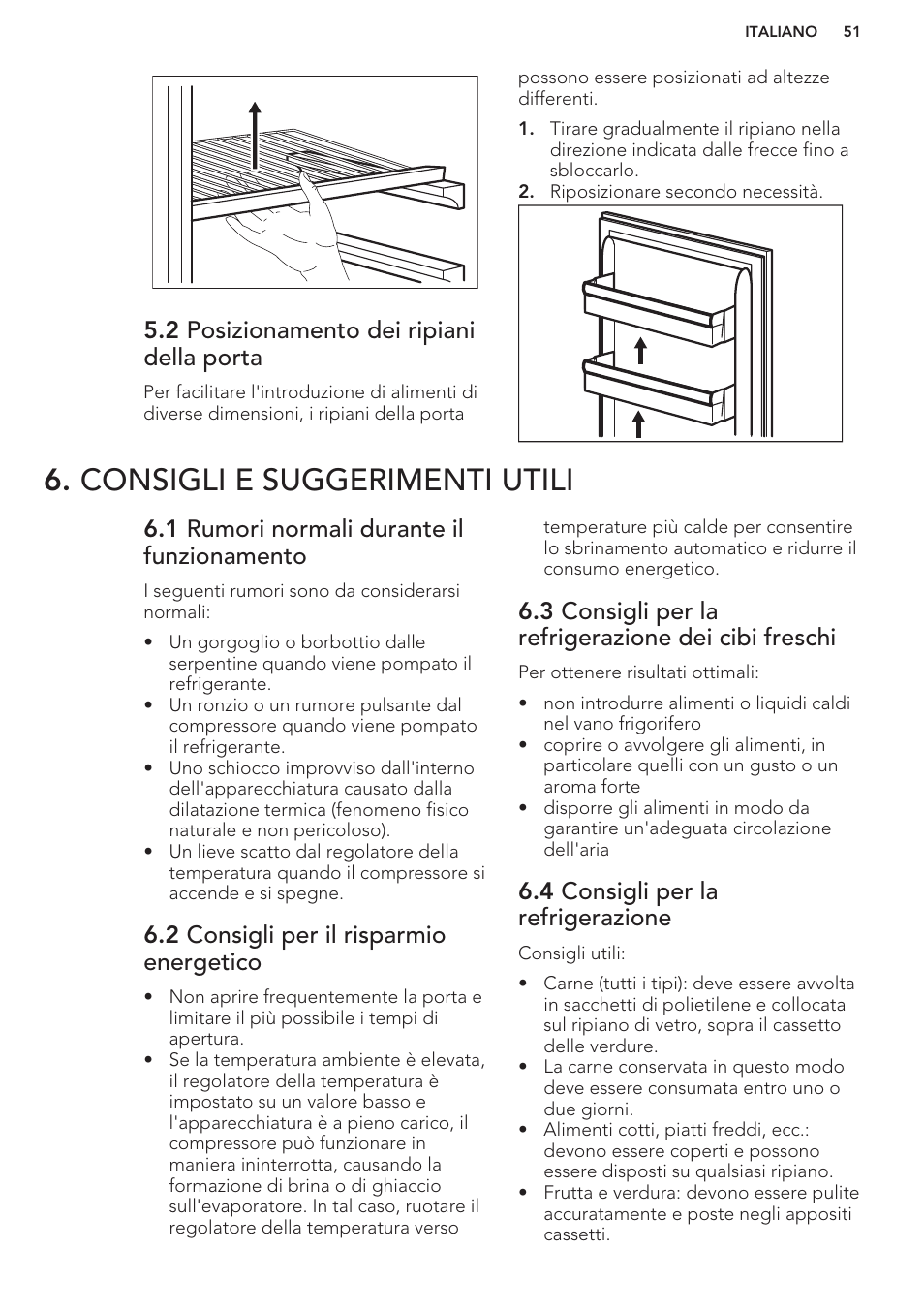 2 posizionamento dei ripiani della porta, Consigli e suggerimenti utili, 1 rumori normali durante il funzionamento | 2 consigli per il risparmio energetico, 3 consigli per la refrigerazione dei cibi freschi, 4 consigli per la refrigerazione | AEG S41540TSW2 User Manual | Page 51 / 64