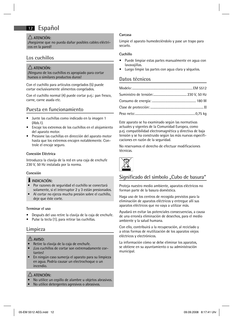 Español, Los cuchillos, Puesta en funcionamiento | Limpieza, Datos técnicos, Signifi cado del símbolo „cubo de basura | AEG EM 5512 User Manual | Page 12 / 30