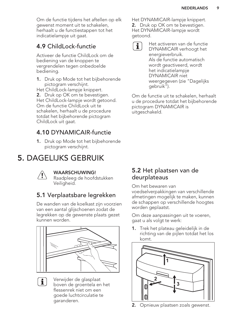 9 childlock-functie, 10 dynamicair-functie, Dagelijks gebruik | 1 verplaatsbare legrekken, 2 het plaatsen van de deurplateaus | AEG S63300KDW0 User Manual | Page 9 / 72