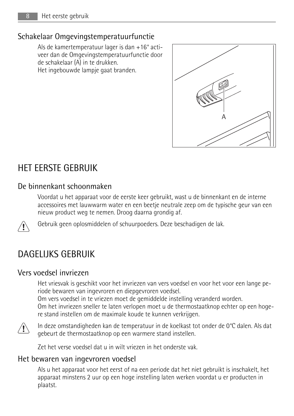 Het eerste gebruik, Dagelijks gebruik, Schakelaar omgevingstemperatuurfunctie | De binnenkant schoonmaken, Vers voedsel invriezen, Het bewaren van ingevroren voedsel | AEG SCN91800C1 User Manual | Page 8 / 100