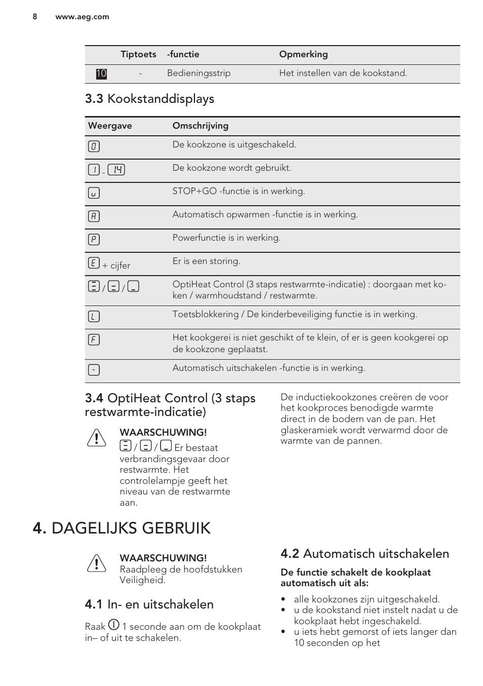 3 kookstanddisplays, 4 optiheat control (3 staps restwarmte-indicatie), Dagelijks gebruik | 1 in- en uitschakelen, 2 automatisch uitschakelen | AEG HK854401XB User Manual | Page 8 / 76