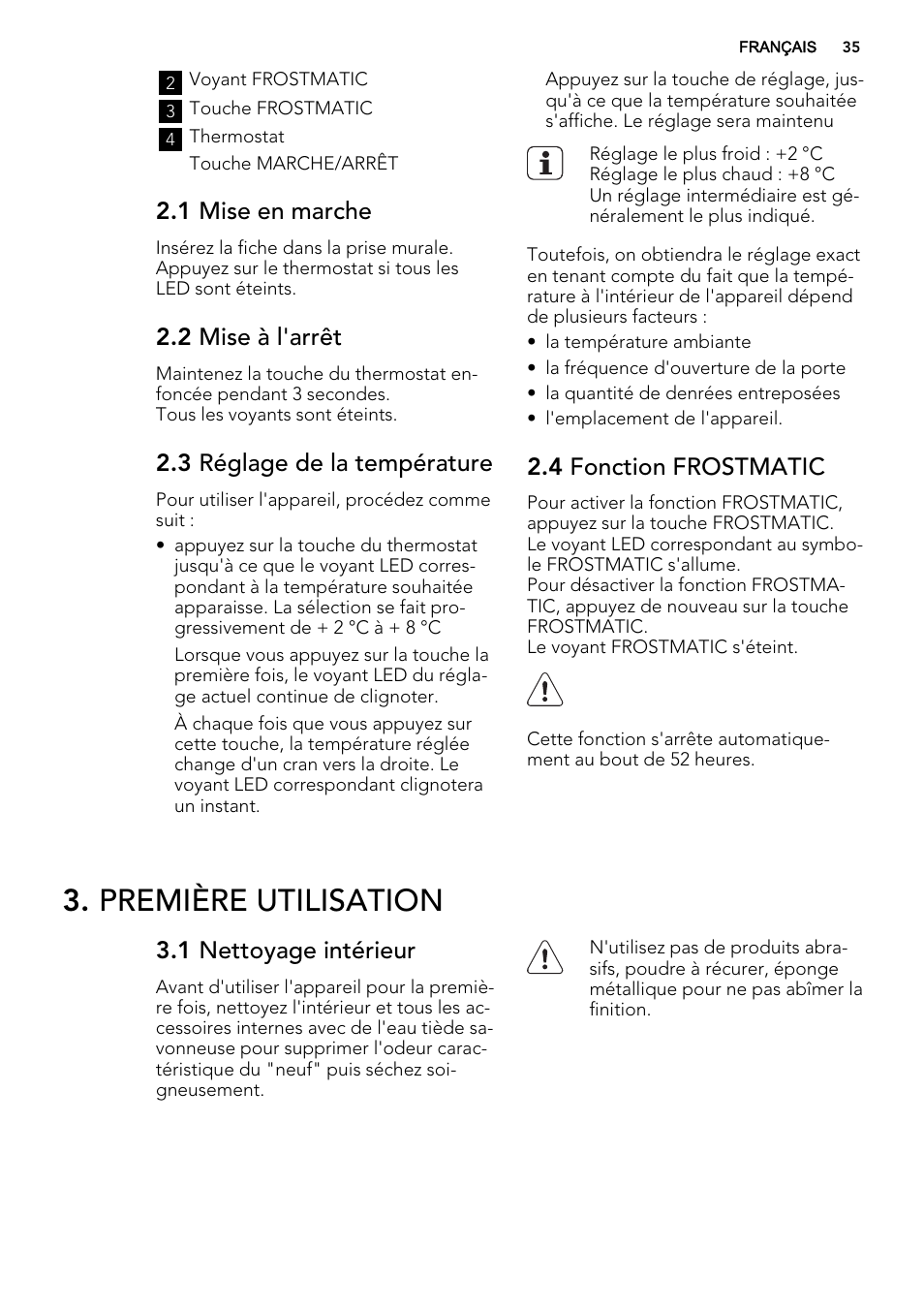 Première utilisation, 1 mise en marche, 2 mise à l'arrêt | 3 réglage de la température, 4 fonction frostmatic, 1 nettoyage intérieur | AEG SKS68240F0 User Manual | Page 35 / 64