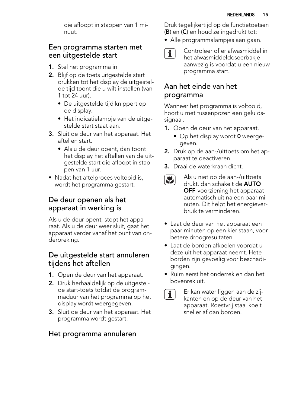 Een programma starten met een uitgestelde start, De deur openen als het apparaat in werking is, Het programma annuleren | Aan het einde van het programma | AEG F54030VI0 User Manual | Page 15 / 84