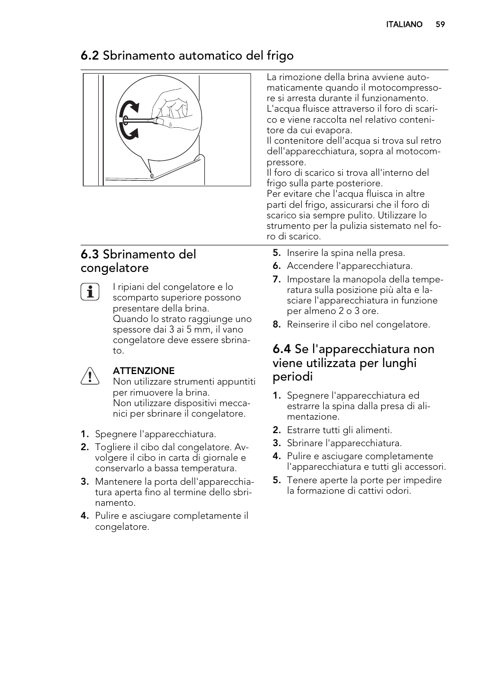 2 sbrinamento automatico del frigo, 3 sbrinamento del congelatore | AEG S66609CSX0 User Manual | Page 59 / 68