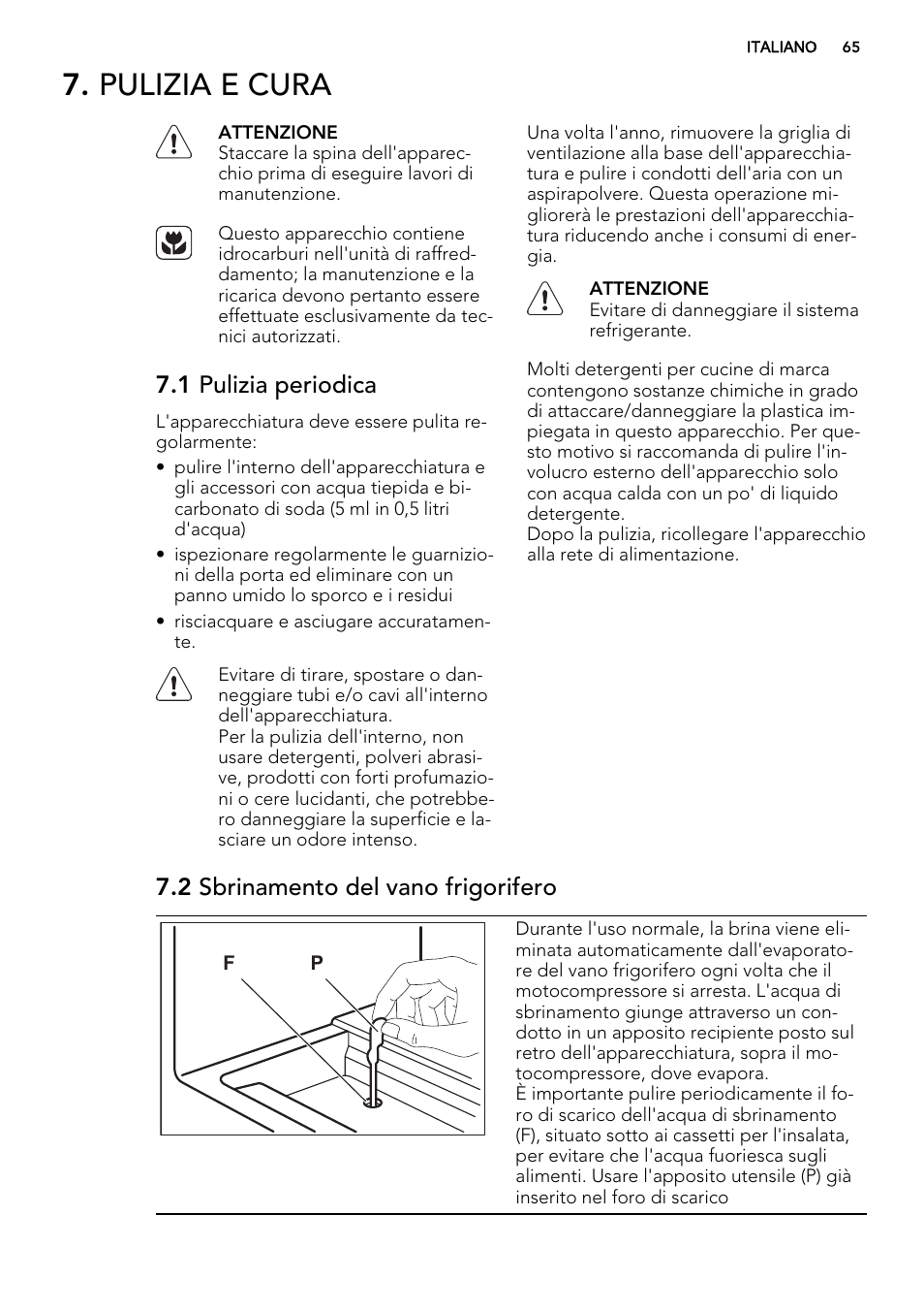 Pulizia e cura, 1 pulizia periodica, 2 sbrinamento del vano frigorifero | AEG SKS58800S1 User Manual | Page 65 / 72