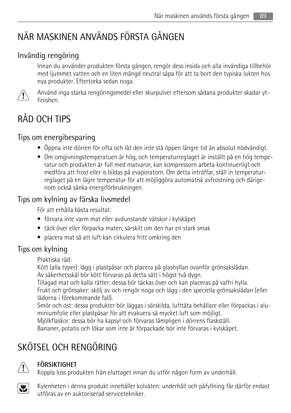 När maskinen används första gången, Råd och tips, Skötsel och rengöring | Invändig rengöring, Tips om energibesparing, Tips om kylning av färska livsmedel, Tips om kylning | AEG SKS51200F0 User Manual | Page 89 / 104