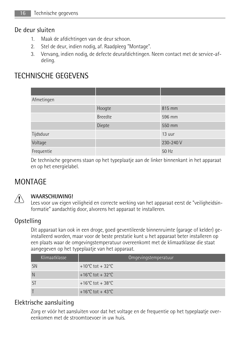 Technische gegevens, Montage, De deur sluiten | Opstelling, Elektrische aansluiting | AEG SKS68840F1 User Manual | Page 16 / 76