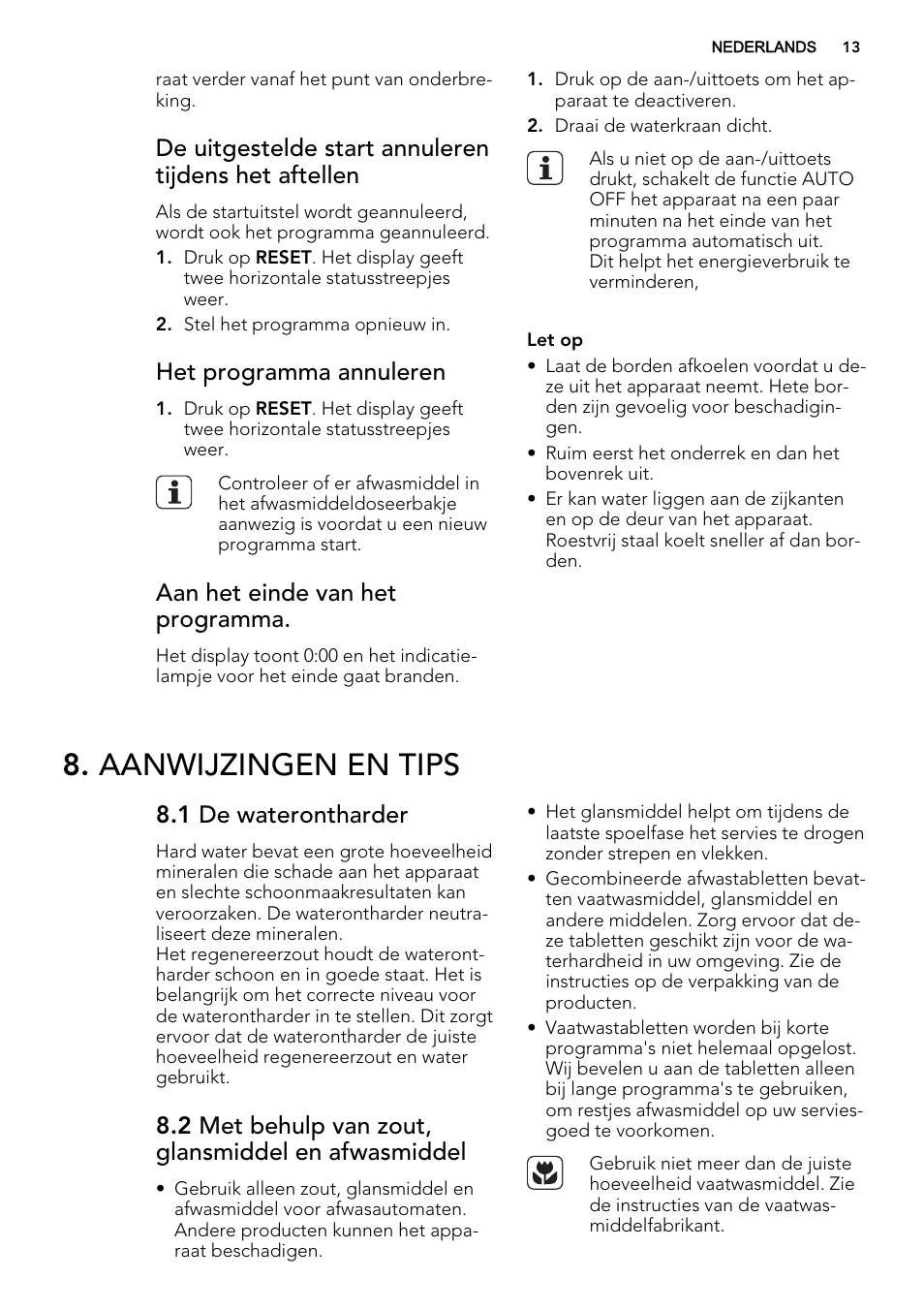 Aanwijzingen en tips, Het programma annuleren, Aan het einde van het programma | 1 de waterontharder, 2 met behulp van zout, glansmiddel en afwasmiddel | AEG F68452VI0P User Manual | Page 13 / 72