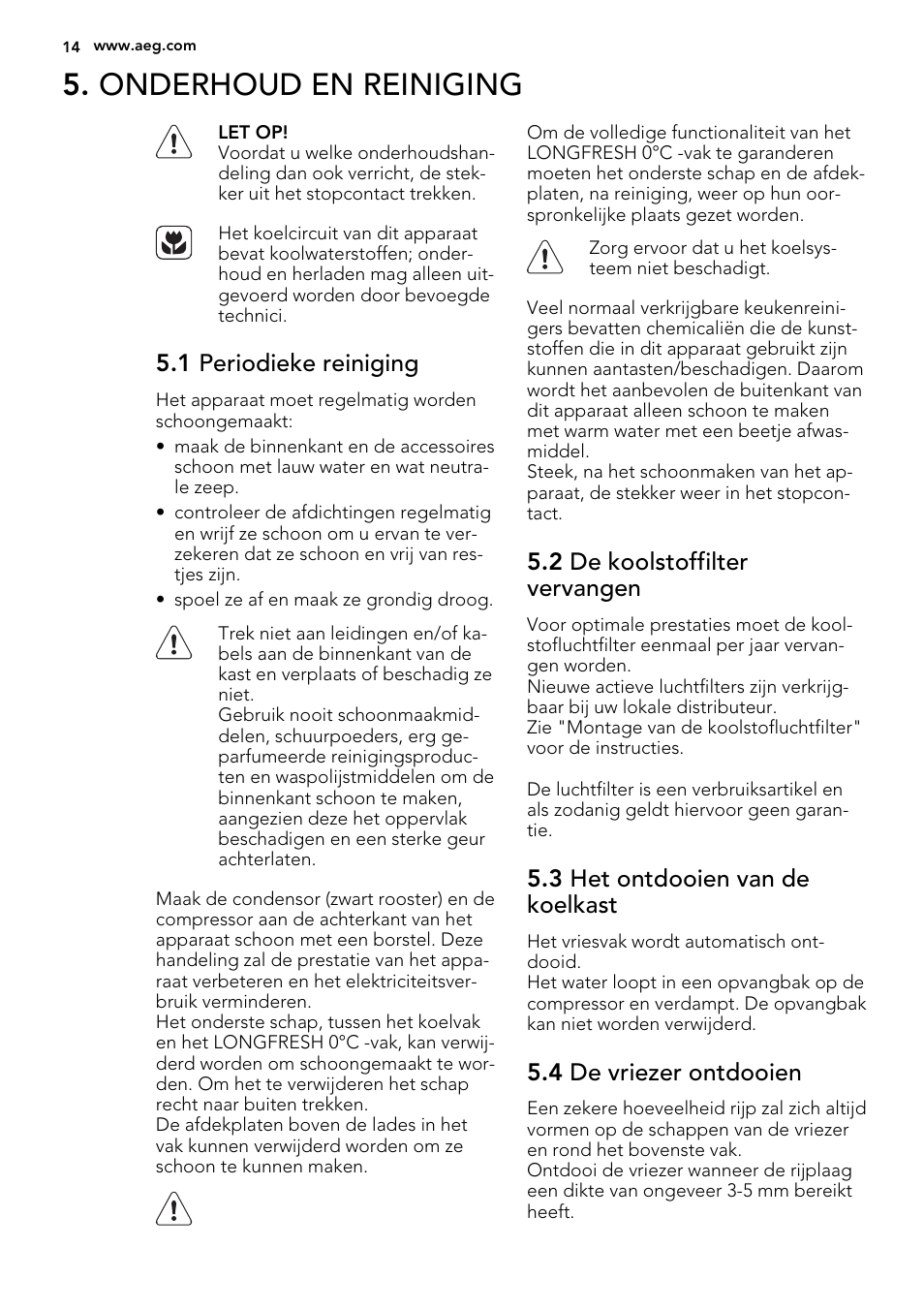 Onderhoud en reiniging, 1 periodieke reiniging, 2 de koolstoffilter vervangen | 3 het ontdooien van de koelkast, 4 de vriezer ontdooien | AEG SKZ81200F0 User Manual | Page 14 / 84