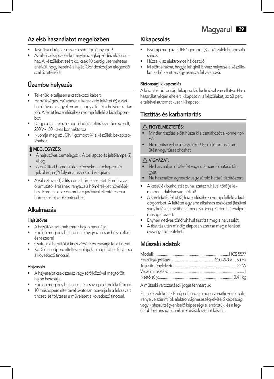Magyarul, Az első használatot megelőzően, Üzembe helyezés | Alkalmazás, Kikapcsolás, Tisztítás és karbantartás, Műszaki adatok | AEG HCS 5577 User Manual | Page 29 / 36