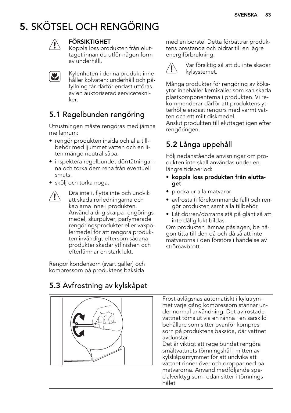 Skötsel och rengöring, 1 regelbunden rengöring, 2 långa uppehåll | 3 avfrostning av kylskåpet | AEG SKD81840S1 User Manual | Page 83 / 92