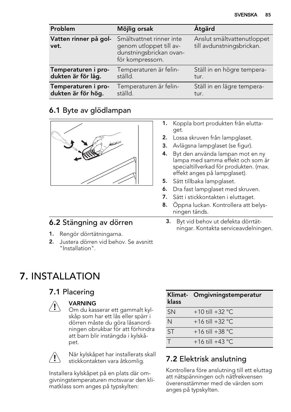 Installation, 1 byte av glödlampan, 2 stängning av dörren | 1 placering, 2 elektrisk anslutning | AEG SKD81840S1 User Manual | Page 85 / 92