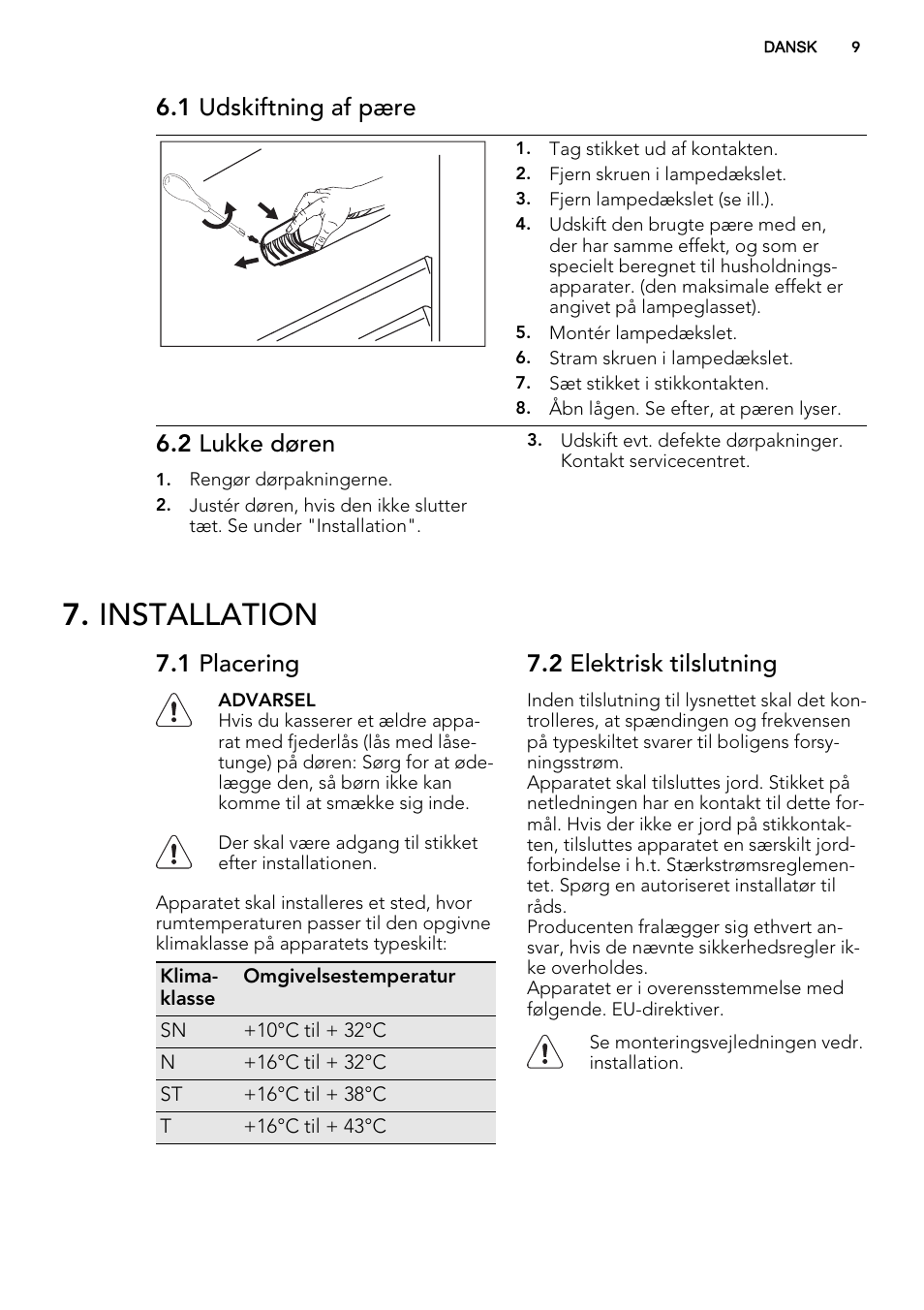 Installation, 1 udskiftning af pære, 2 lukke døren | 1 placering, 2 elektrisk tilslutning | AEG SKD81840S1 User Manual | Page 9 / 92
