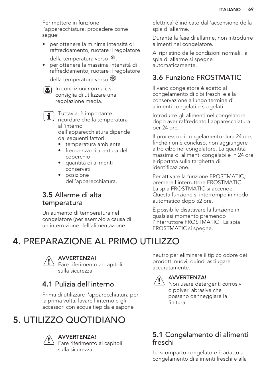 5 allarme di alta temperatura, 6 funzione frostmatic, Preparazione al primo utilizzo | 1 pulizia dell'interno, Utilizzo quotidiano, 1 congelamento di alimenti freschi | AEG A93100GNW0 User Manual | Page 69 / 80