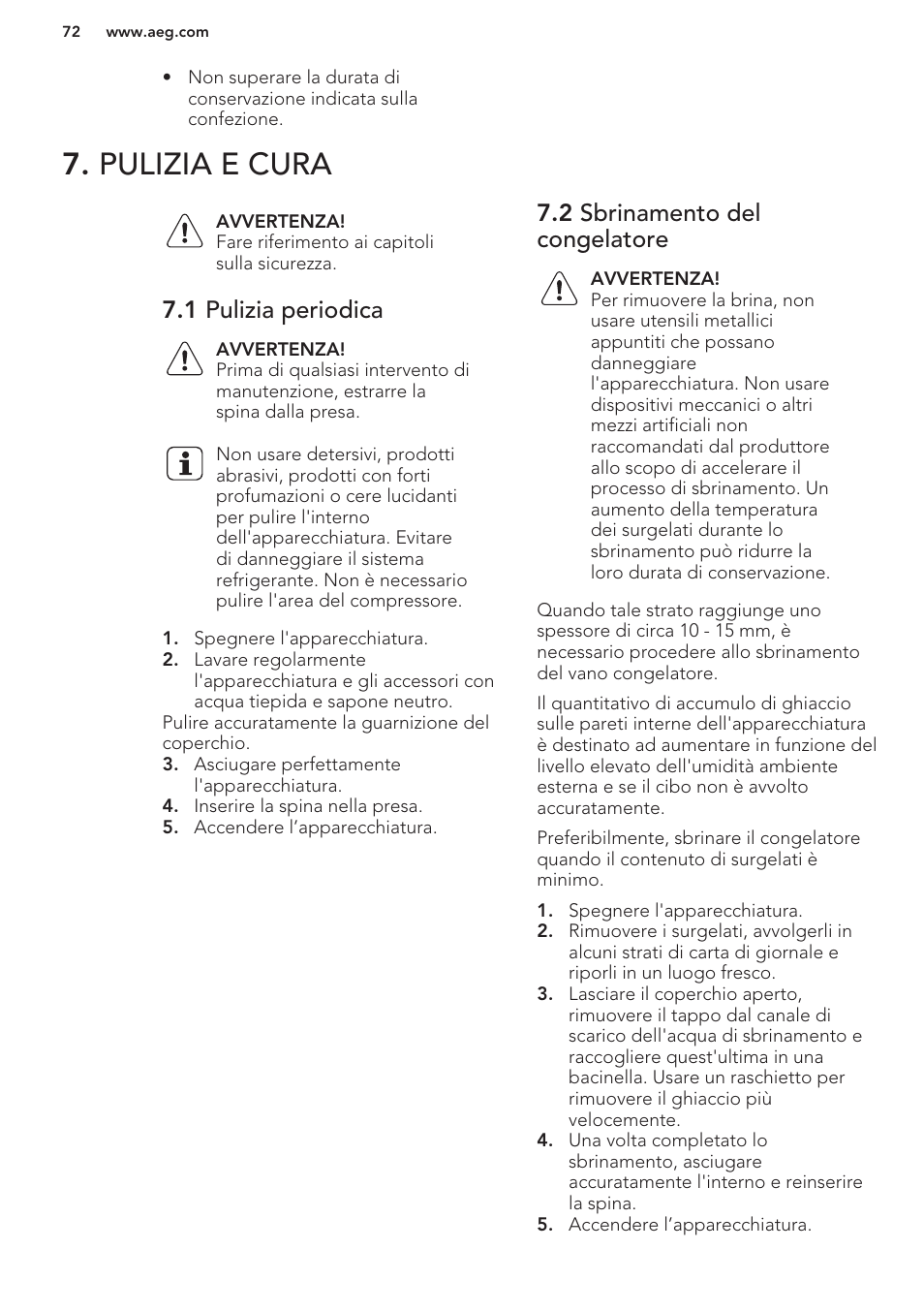 Pulizia e cura, 1 pulizia periodica, 2 sbrinamento del congelatore | AEG A93100GNW0 User Manual | Page 72 / 80