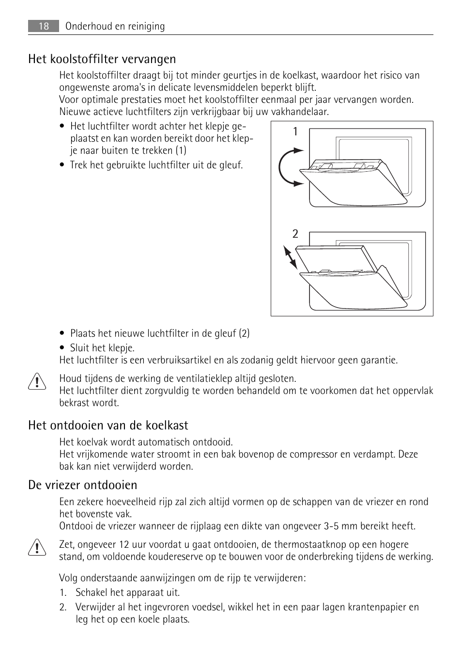 Het koolstoffilter vervangen, Het ontdooien van de koelkast, De vriezer ontdooien | AEG SKZ81200F0 User Manual | Page 18 / 96