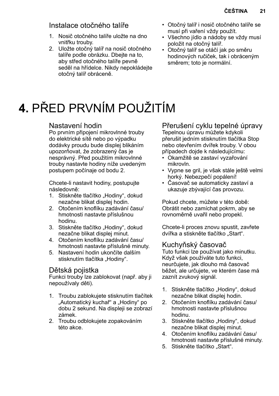 Před prvním použitím, Instalace otočného talíře, Nastavení hodin | Dětská pojistka, Přerušení cyklu tepelné úpravy, Kuchyňský časovač | AEG MC2664E-M User Manual | Page 21 / 200