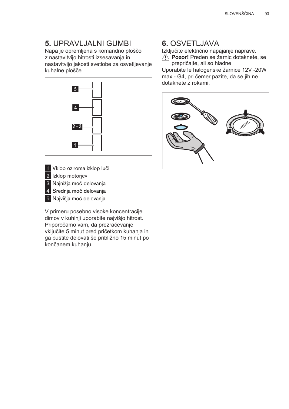 Upravljalni gumbi, Osvetljava | AEG DL6250-ML User Manual | Page 93 / 128