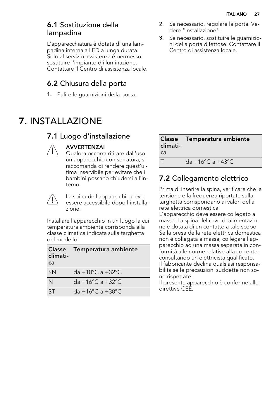 Installazione, 1 sostituzione della lampadina, 2 chiusura della porta | 1 luogo d'installazione, 2 collegamento elettrico | AEG AGS58200F0 User Manual | Page 27 / 48