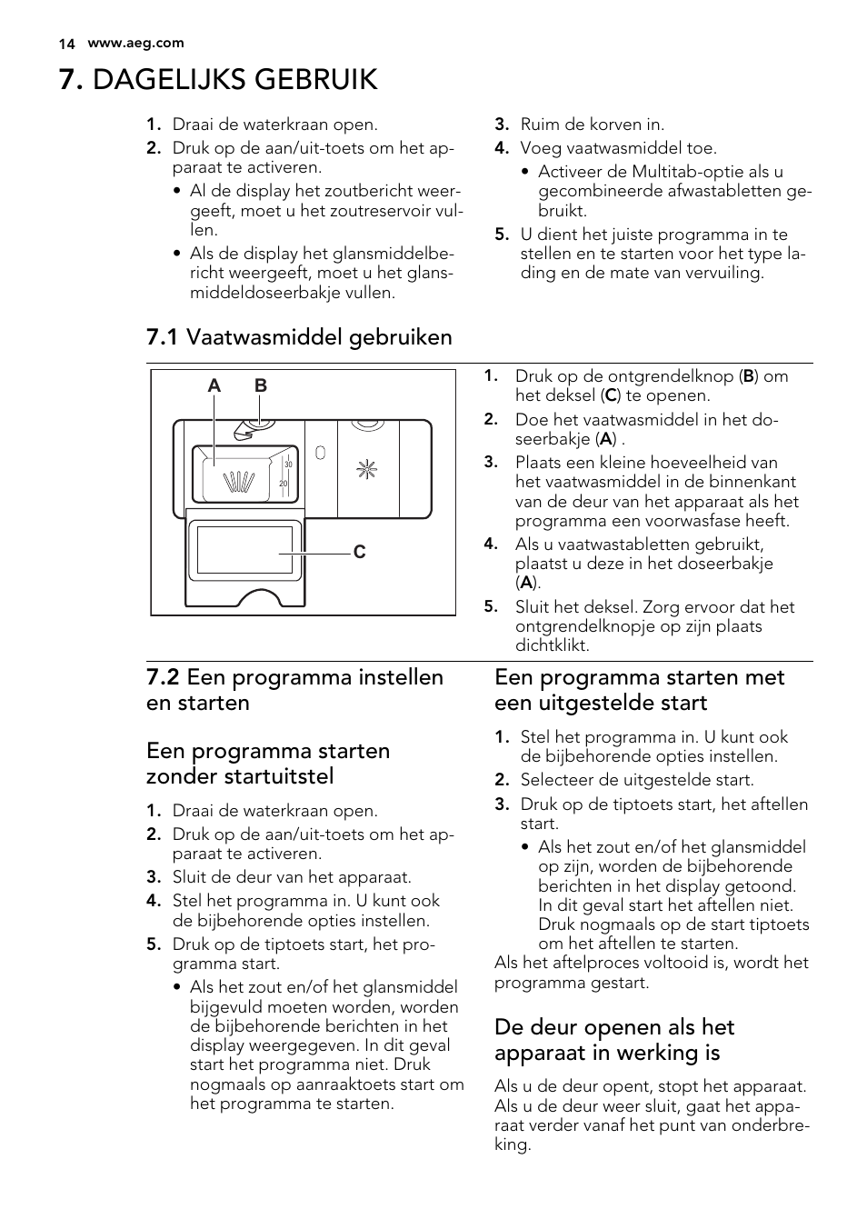 Dagelijks gebruik, 1 vaatwasmiddel gebruiken, Een programma starten met een uitgestelde start | De deur openen als het apparaat in werking is | AEG F65722IM0P User Manual | Page 14 / 80