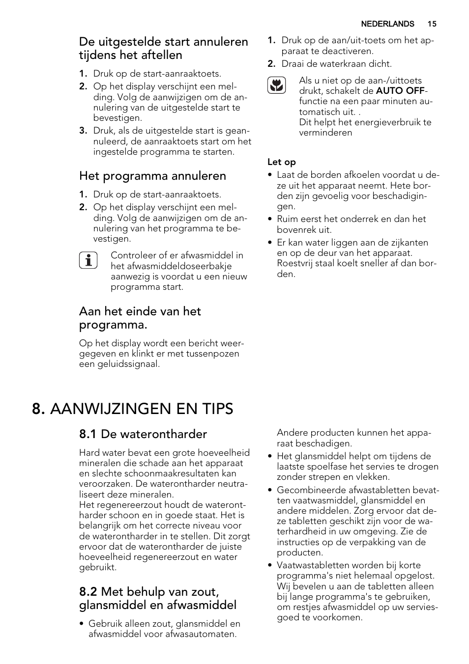 Aanwijzingen en tips, Het programma annuleren, Aan het einde van het programma | 1 de waterontharder, 2 met behulp van zout, glansmiddel en afwasmiddel | AEG F65722IM0P User Manual | Page 15 / 80