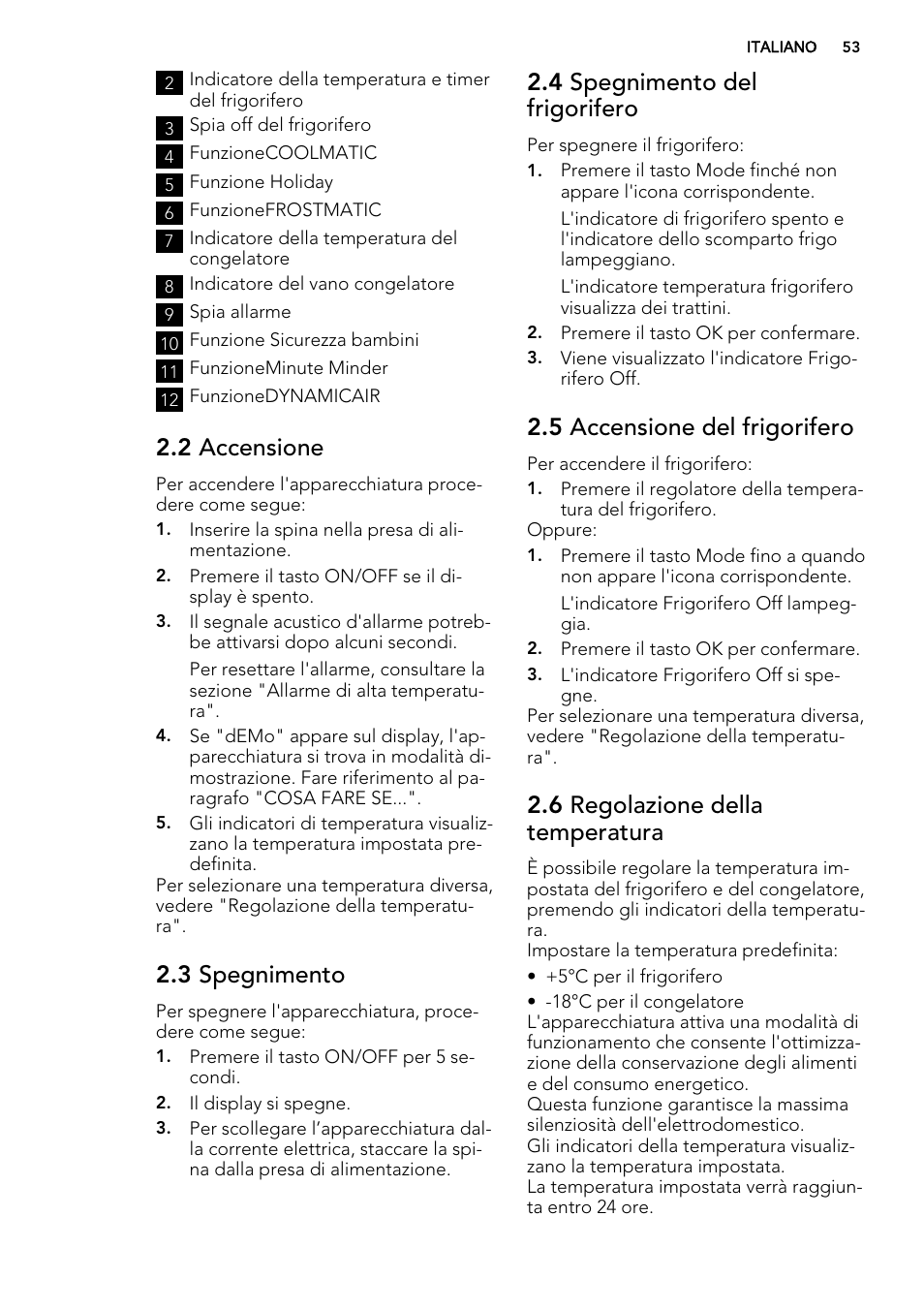 2 accensione, 3 spegnimento, 4 spegnimento del frigorifero | 5 accensione del frigorifero, 6 regolazione della temperatura | AEG SKS81240F0 User Manual | Page 53 / 72