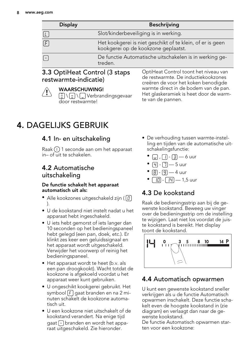 Dagelijks gebruik, 3 optiheat control (3 staps restwarmte-indicatie), 1 in- en uitschakeling | 2 automatische uitschakeling, 3 de kookstand, 4 automatisch opwarmen | AEG HK654400XB User Manual | Page 8 / 72