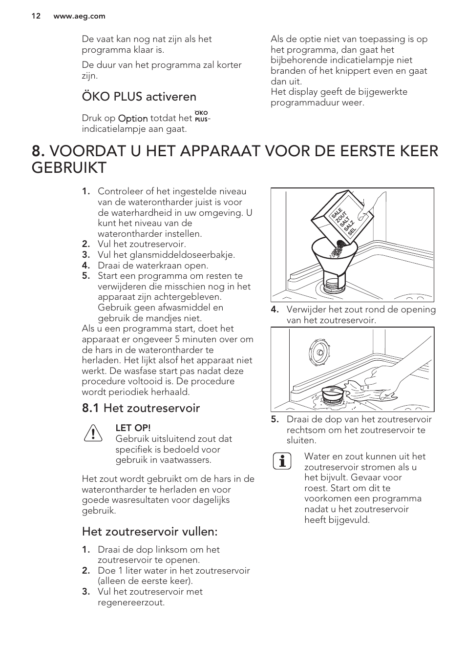 Öko plus activeren, 1 het zoutreservoir, Het zoutreservoir vullen | AEG F99709M0P User Manual | Page 12 / 76