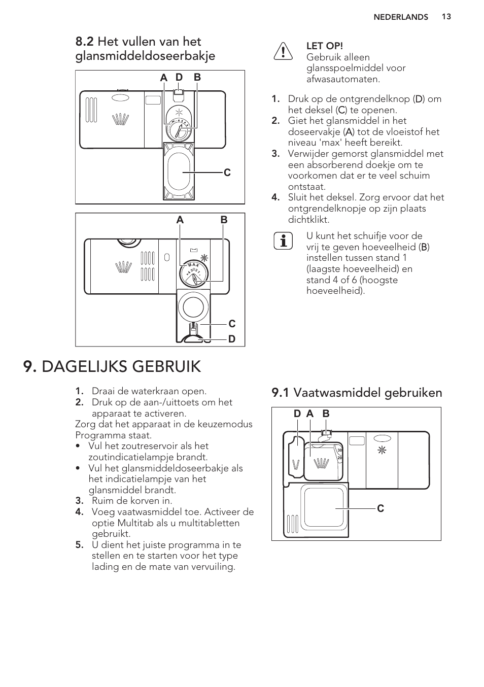 2 het vullen van het glansmiddeldoseerbakje, Dagelijks gebruik, 1 vaatwasmiddel gebruiken | AEG F99709M0P User Manual | Page 13 / 76