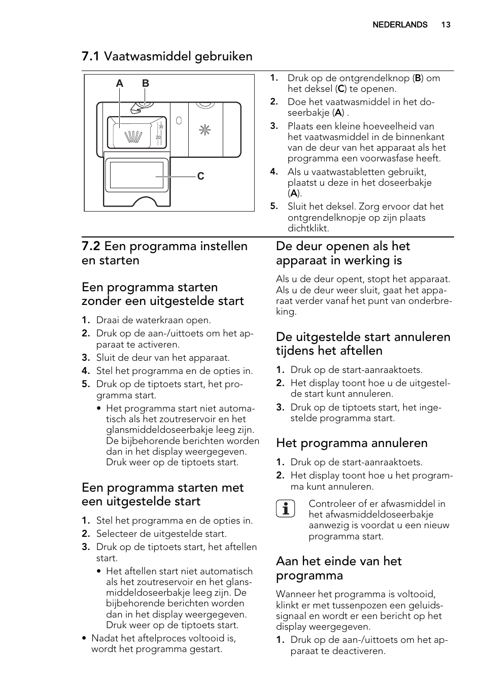 1 vaatwasmiddel gebruiken, Een programma starten met een uitgestelde start, De deur openen als het apparaat in werking is | Het programma annuleren, Aan het einde van het programma | AEG F65042W0P User Manual | Page 13 / 72