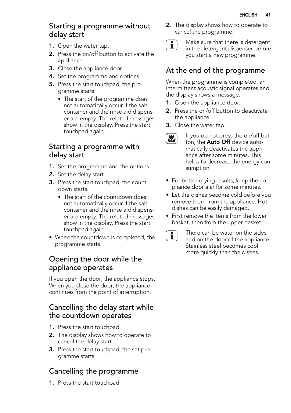Starting a programme without delay start, Starting a programme with delay start, Opening the door while the appliance operates | Cancelling the programme, At the end of the programme | AEG F65042W0P User Manual | Page 41 / 96