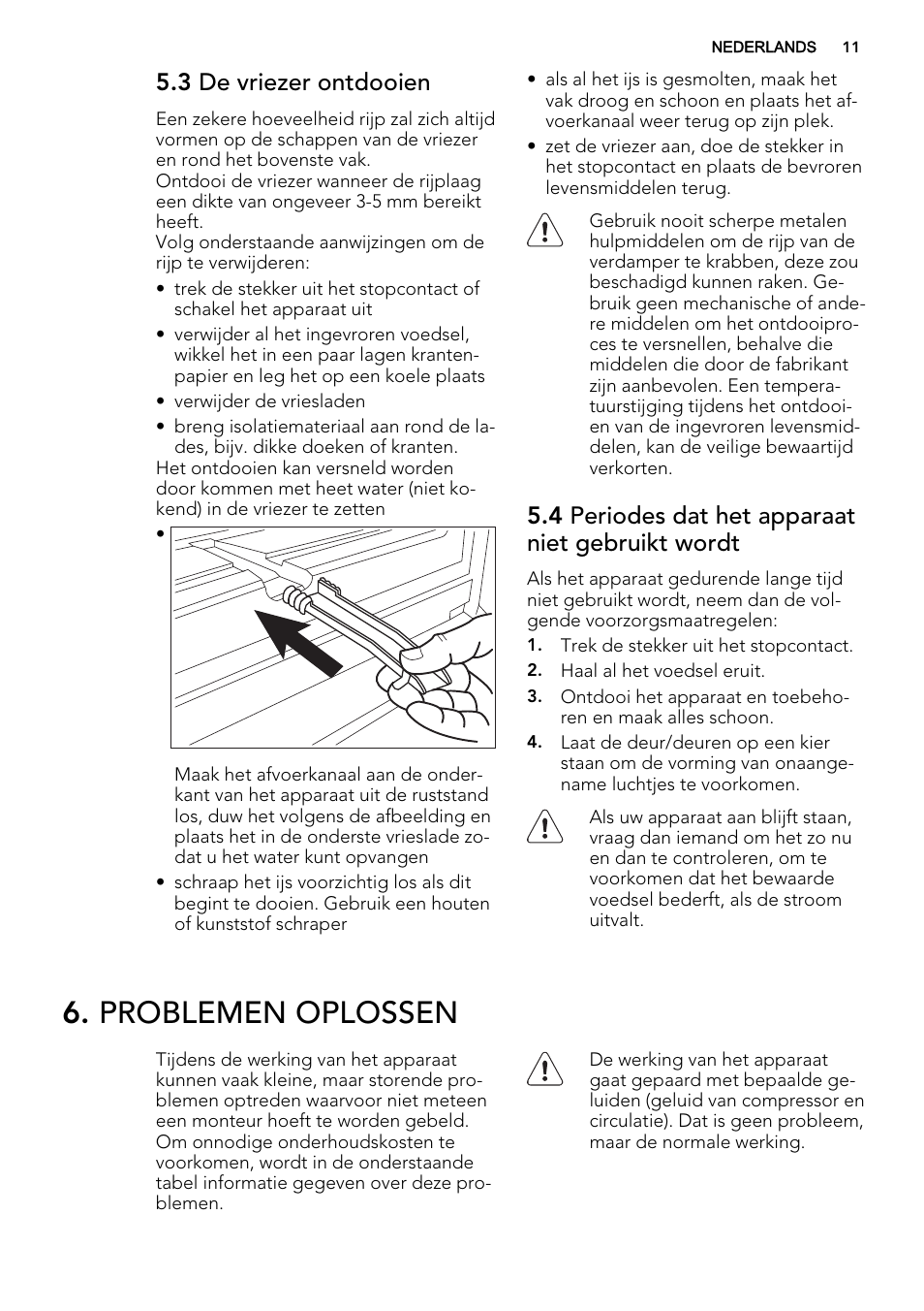 Problemen oplossen, 3 de vriezer ontdooien, 4 periodes dat het apparaat niet gebruikt wordt | AEG S73200DTW0 User Manual | Page 11 / 76