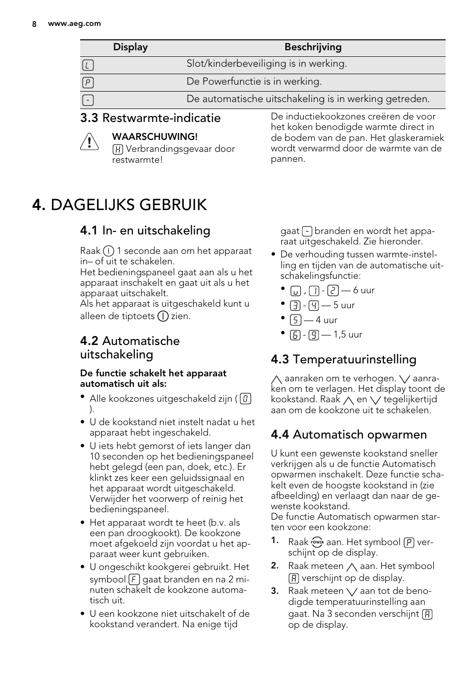 Dagelijks gebruik, 3 restwarmte-indicatie, 1 in- en uitschakeling | 2 automatische uitschakeling, 3 temperatuurinstelling, 4 automatisch opwarmen | AEG HK673532FB User Manual | Page 8 / 68