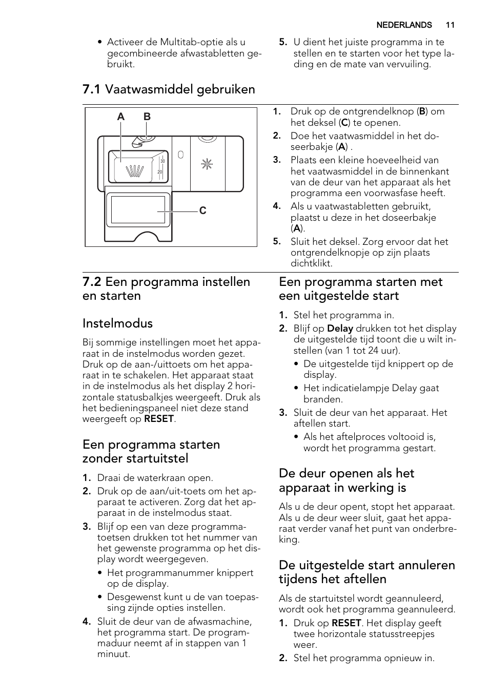 1 vaatwasmiddel gebruiken, 2 een programma instellen en starten instelmodus, Een programma starten zonder startuitstel | Een programma starten met een uitgestelde start, De deur openen als het apparaat in werking is | AEG F78420VI0P User Manual | Page 11 / 68