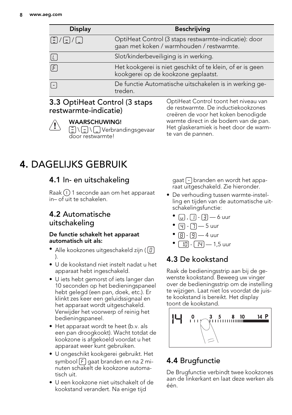 Dagelijks gebruik, 3 optiheat control (3 staps restwarmte-indicatie), 1 in- en uitschakeling | 2 automatische uitschakeling, 3 de kookstand, 4 brugfunctie | AEG HK654200XB User Manual | Page 8 / 72