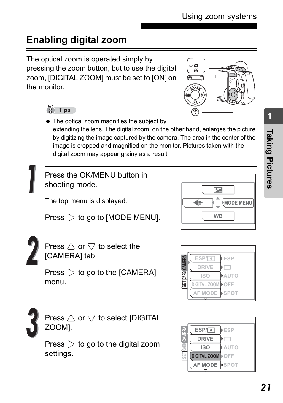 Enabling digital zoom, Using zoom systems, Taking pict ure s | Press the ok/menu button in shooting mode | Olympus Stylus Verve User Manual | Page 21 / 192